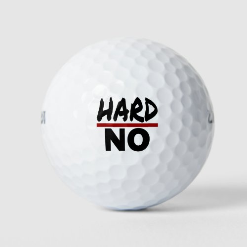 HARD NO Funny Stuborn No Thank you Golf Balls