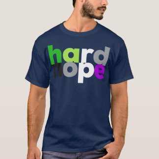 hard nope Aroace Pride LGBQ LGB Aro Ace Aromantic T-Shirt