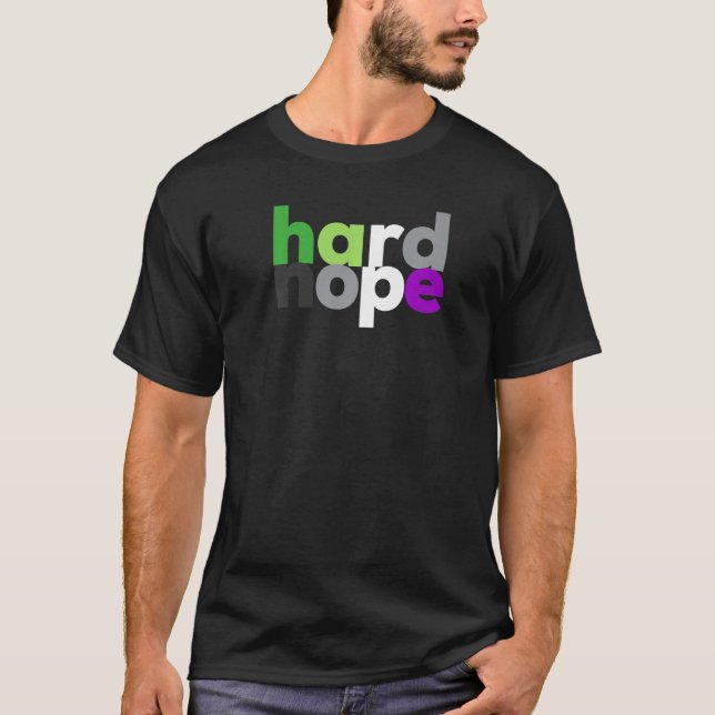 hard nope Aroace Pride LGBTQ LGBT Aro Ace Aromanti T-Shirt (Front)