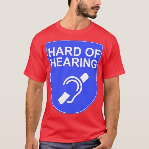 Hard of Hearing 1 T_Shirt