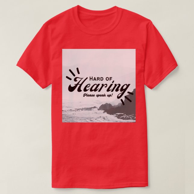 Hard of hearing 75 T-Shirt (Design Front)