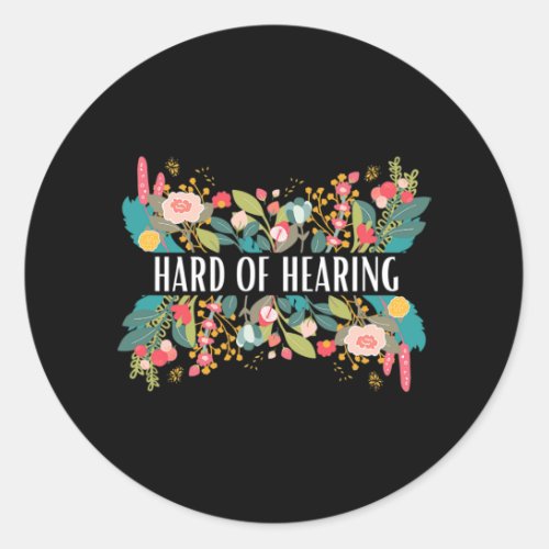 Hard of Hearing Alert and Awareness Design for Dea Classic Round Sticker