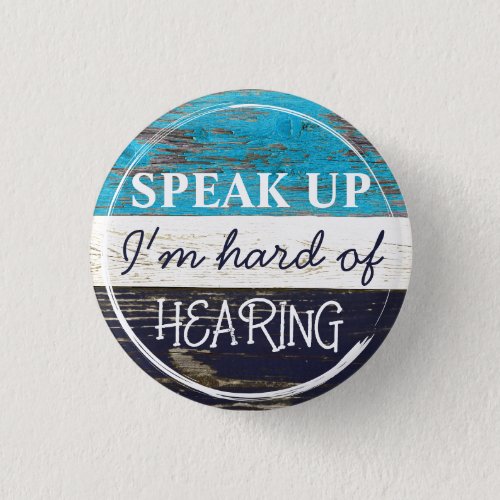 Hard of Hearing Beachy Blue White Distressed Wood Button
