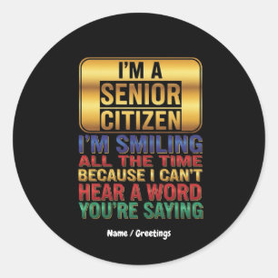 Hard of Hearing But Full of Humor Funny Elder Gift Classic Round Sticker