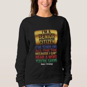 Hard of Hearing But Full of Humor Funny Elder Gift Sweatshirt