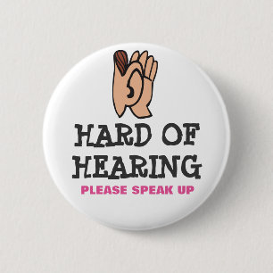 Hard of hearing but still marvellous pinback button
