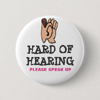 Hard of hearing but still marvelous pinback button