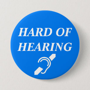 HARD OF HEARING BUTTON