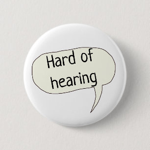 Hard of hearing deaf awareness deafness button