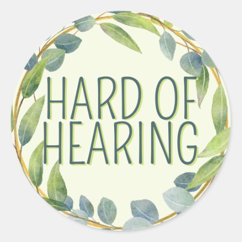 Hard of Hearing Deafness Alert Green Leaves Classic Round Sticker