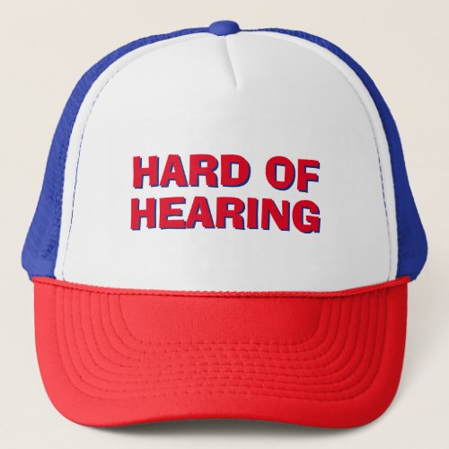 Hard of Hearing Deafness Red Blue Bold Lettering Trucker Hat