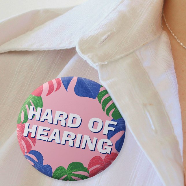 Hard of Hearing Feminine Pink Tropical Leaves Button (Mockup of badge on women's blouse)