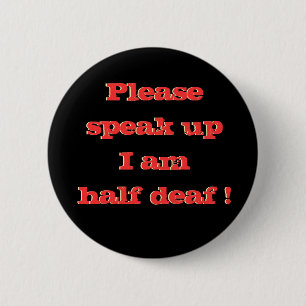 Hard of Hearing Hearing Impaired Please Speak Up Button