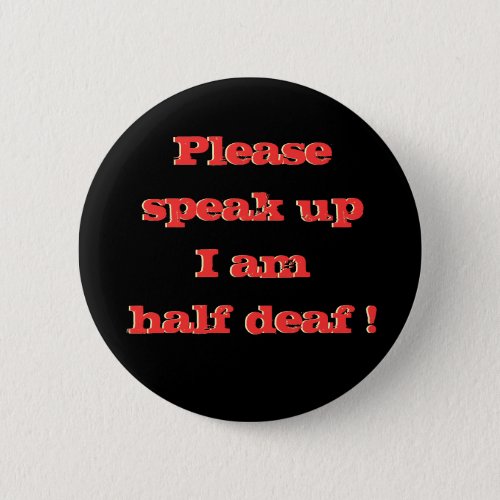 Hard of Hearing Hearing Impaired Please Speak Up   Button