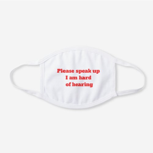 Hard of Hearing Hearing Impaired Please Speak Up White Cotton Face Mask