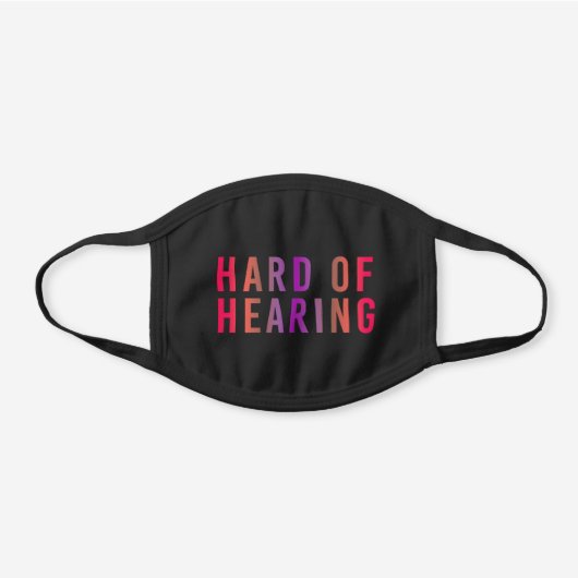 Hard of Hearing, Hearing Loss, Deaf Black Cotton Face Mask (Front)