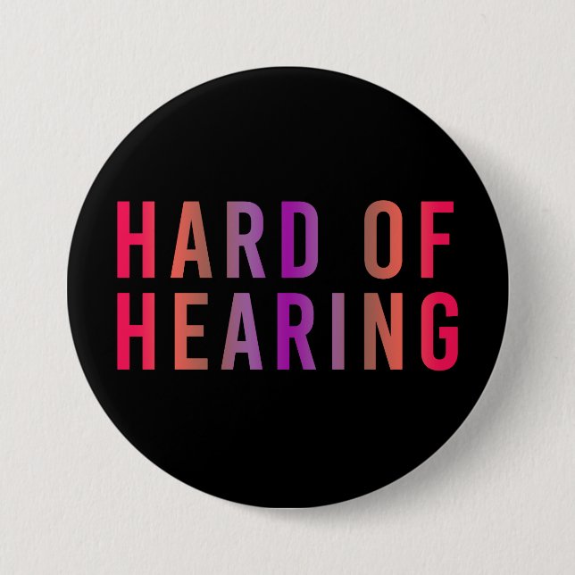 Hard of Hearing, Hearing Loss, Deaf Button (Front)