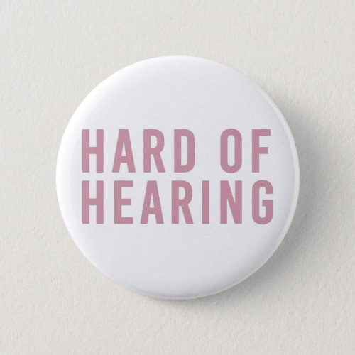 Hard of Hearing Hearing Loss Deaf in Pale Pink Button