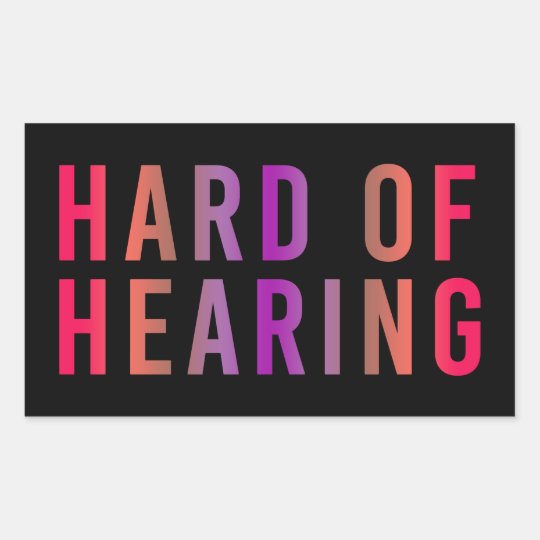 Hard of Hearing, Hearing Loss, Deaf Rectangular Sticker | Zazzle.com