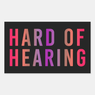 Hard of Hearing, Hearing Loss, Deaf Rectangular Sticker