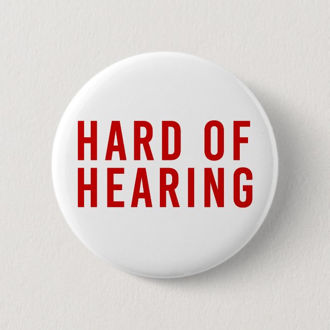 Hard of Hearing, Hearing Loss, Deaf Red Button (Front)