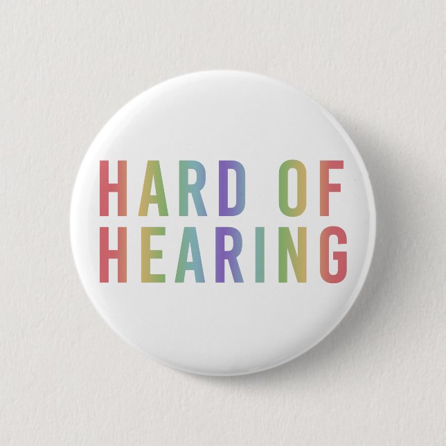 Hard of Hearing, Hearing Loss, Deaf Soft Rainbow Button (Front)