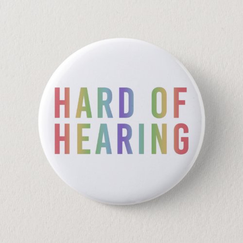 Hard of Hearing Hearing Loss Deaf Soft Rainbow Button