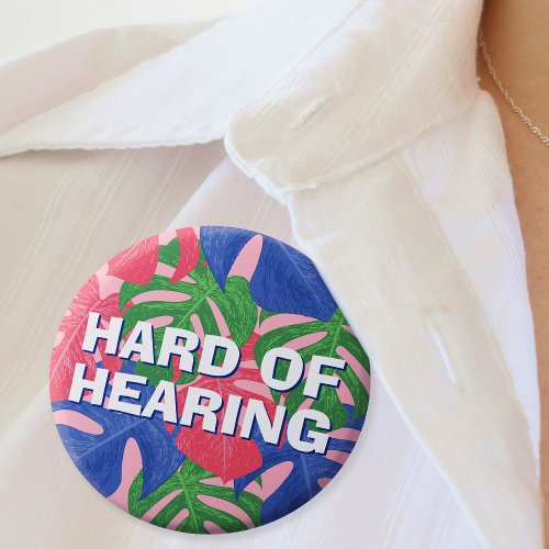 Hard of Hearing Pink Blue Green Tropical Leaves Button