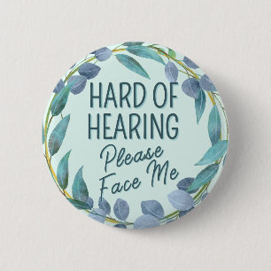 Hard of Hearing Please Face Me Blue Leaves Button