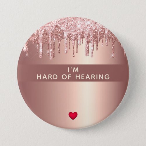 Hard Of Hearing Rose Gold Heart  3 Inch Button