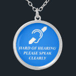 HARD OF HEARING SILVER PLATED NECKLACE<br><div class="desc">International symbol for the deaf over the words HARD OF HEARING PLEASE SPEAK CLEARLY</div>