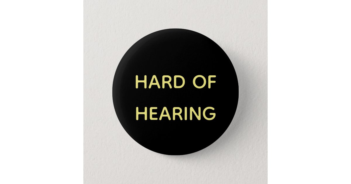 Hard of Hearing Simple Black & Yellow Sans Serif Button | Zazzle