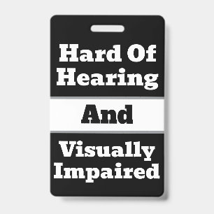 Hard of Hearing & Visually Impaired Black & White Badge