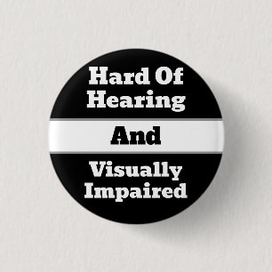 Hard of Hearing & Visually Impaired Black & White Button