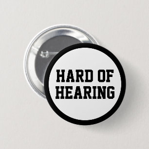 Hard of Hearing White Black Minimalist Deafness Button