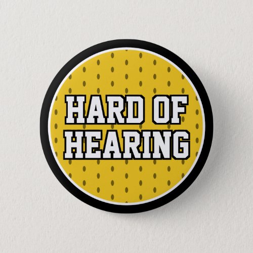 Hard of Hearing Yellow Black Sport Varsity Deaf Button