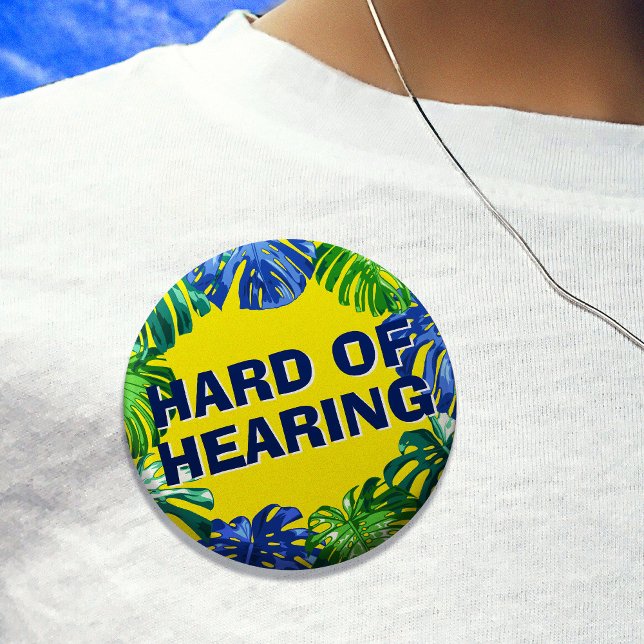 Hard of Hearing Yellow Monstera Jungle Leaves Button (Yellow tropical 'hard of hearing' badge on t-shirt)