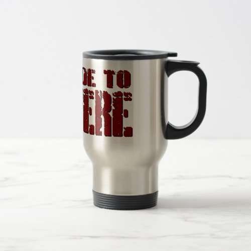 Hard Ride To Nowhere Travel Mug