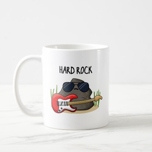 Hard Rock Funny Geology Music Pun Coffee Mug