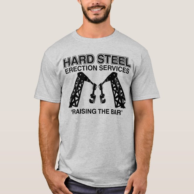 Hard Steel Erection Services T-Shirt (Front)