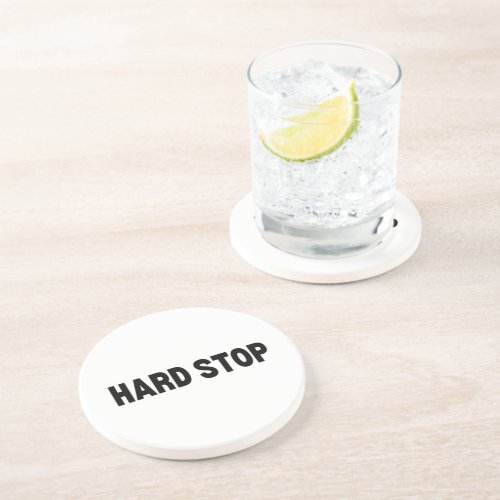 Hard Stop | Premium Sandstone Coaster