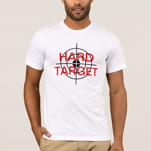 Hard target t shirt