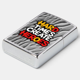 "Hard Times Create Heroes" Typography Sayings Zippo Lighter