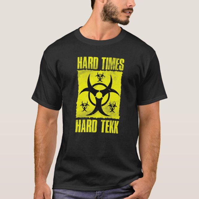 Hard Times Hard Tekk Hardcore Rave Tekkno Party Sp T-Shirt (Front)
