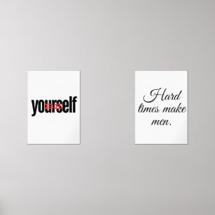 Hard times make men. wall art sets