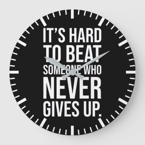 Hard To Beat Someone Who Never Give Up Gym Large Clock