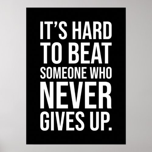 Hard To Beat Someone Who Never Give Up Gym Poster