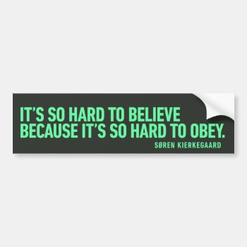 Hard To Believe Because It's Hard To Obey Quote Bumper Sticker by TRENDIUM at Zazzle