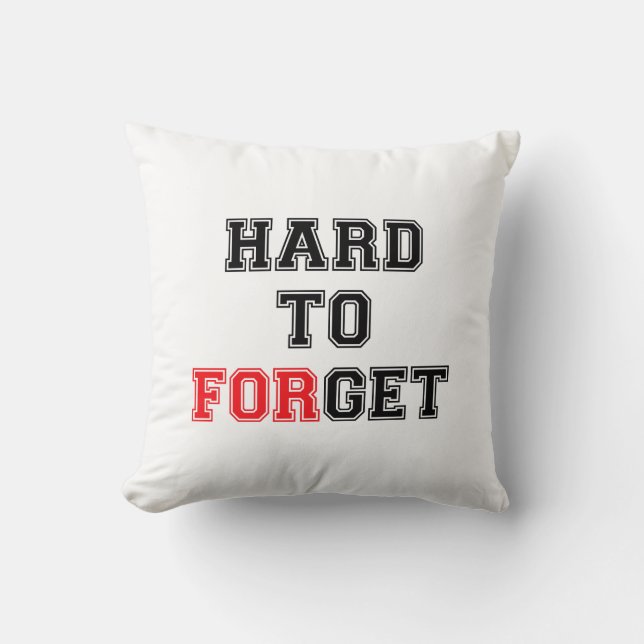 Hard to Get - Hard to Forget Throw Pillow (Front)