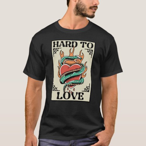 Hard To Love T_Shirt